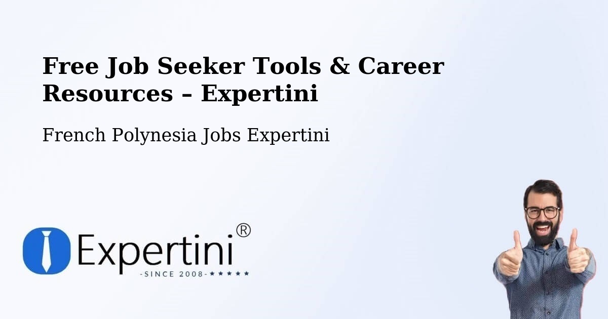 Free Job Seeker Tools & Career Resources – Faaa - Faaa, French Polynesia Jobs Expertini