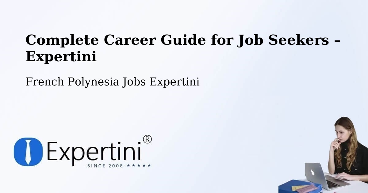 Career Guide for Job Seekers – Faaa - Faaa, French Polynesia Jobs Expertini