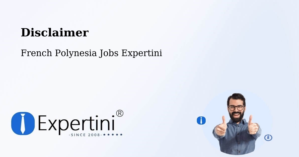 Disclaimer – Faaa - French Polynesia Jobs Expertini