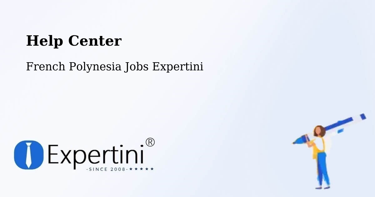 Help Center – Faaa - French Polynesia Jobs Expertini