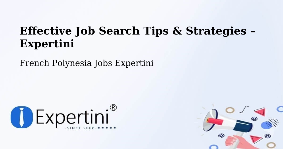 Job Search Tips & Strategies for Job Seekers – Faaa - Faaa, French Polynesia Jobs Expertini