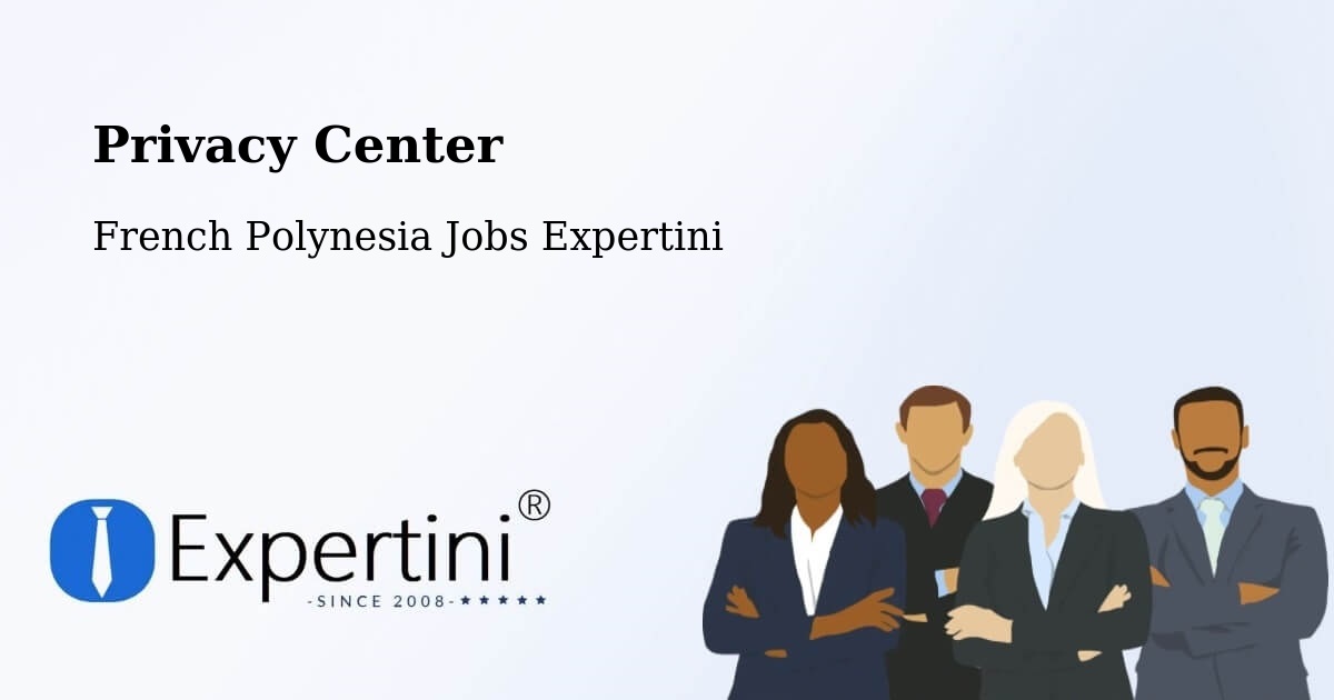 Privacy Policy – Faaa - French Polynesia Jobs Expertini