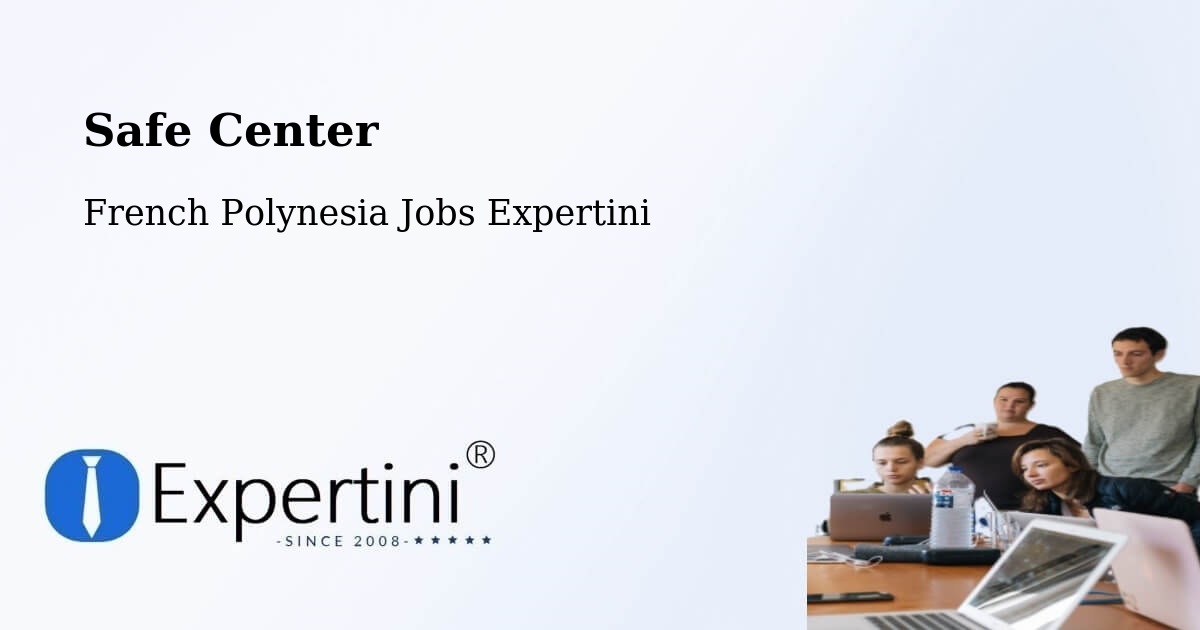 Safety Center – Faaa - French Polynesia Jobs Expertini