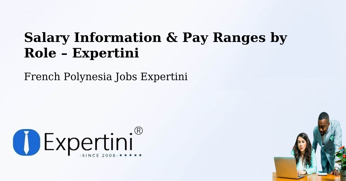 Salary Information & Pay Ranges – Faaa - Faaa, French Polynesia Jobs Expertini